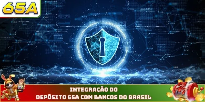 Integração do depósito 65A com bancos do brasil