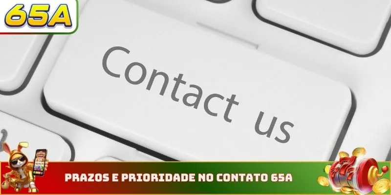 Contato 65A 4 Prazos e prioridade no contato 65a