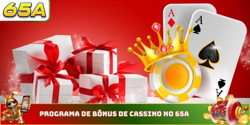 Programa de bônus de cassino no 65A